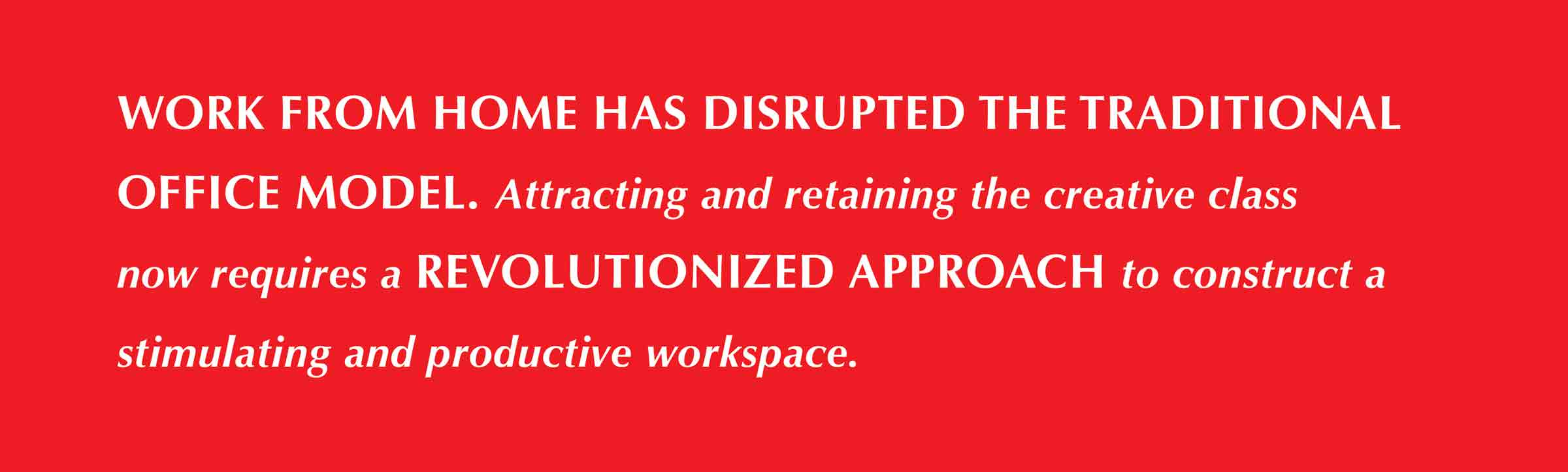 revolutionized approach
